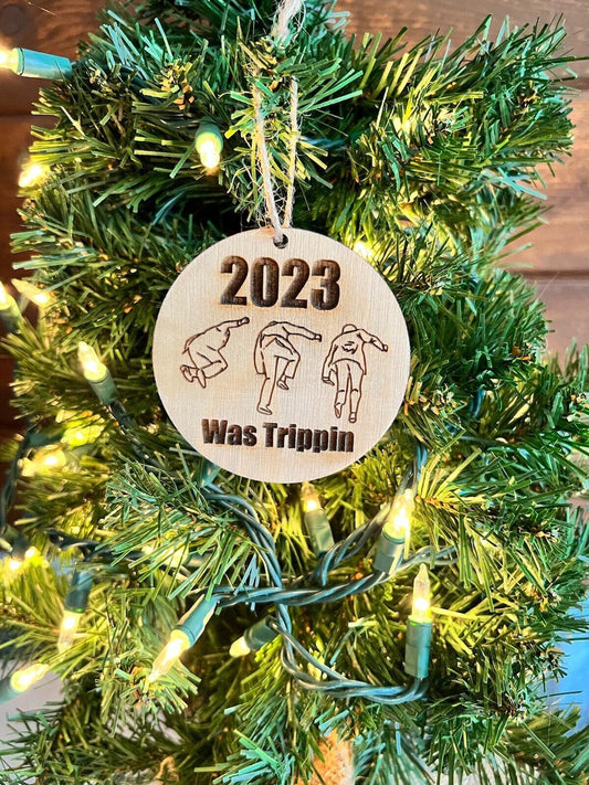 Christmas Ornament 2023 Was Trippin l One of a kind l Perfect gift Naughty Santa Or any family member!